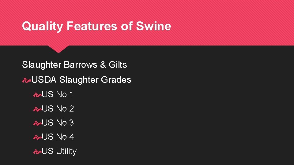 Quality Features of Swine Slaughter Barrows & Gilts USDA Slaughter Grades US No 1