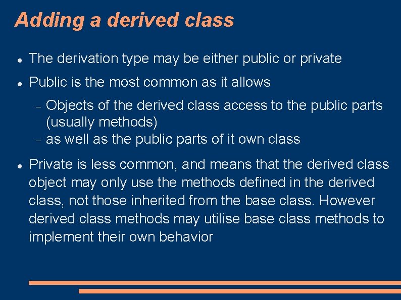 Adding a derived class The derivation type may be either public or private Public Adding a derived class The derivation type may be either public or private Public