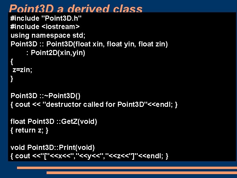 Point 3 D a derived class #include "Point 3 D. h" #include <iostream> using Point 3 D a derived class #include "Point 3 D. h" #include <iostream> using