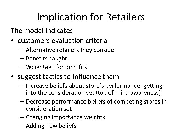 Implication for Retailers The model indicates • customers evaluation criteria – Alternative retailers they Implication for Retailers The model indicates • customers evaluation criteria – Alternative retailers they