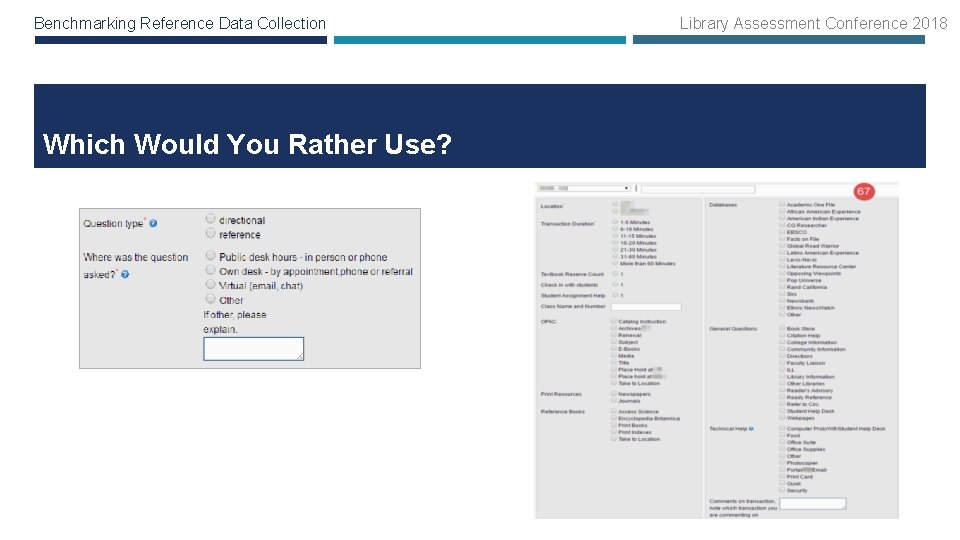 Benchmarking Reference Data Collection Which Would You Rather Use? Library Assessment Conference 2018 