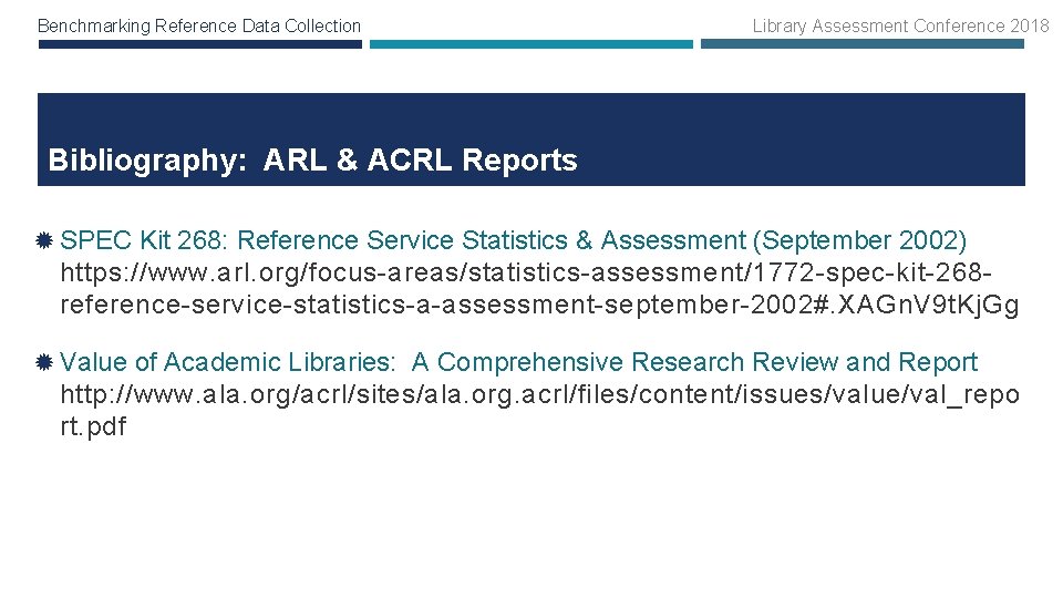 Benchmarking Reference Data Collection Library Assessment Conference 2018 Bibliography: ARL & ACRL Reports SPEC