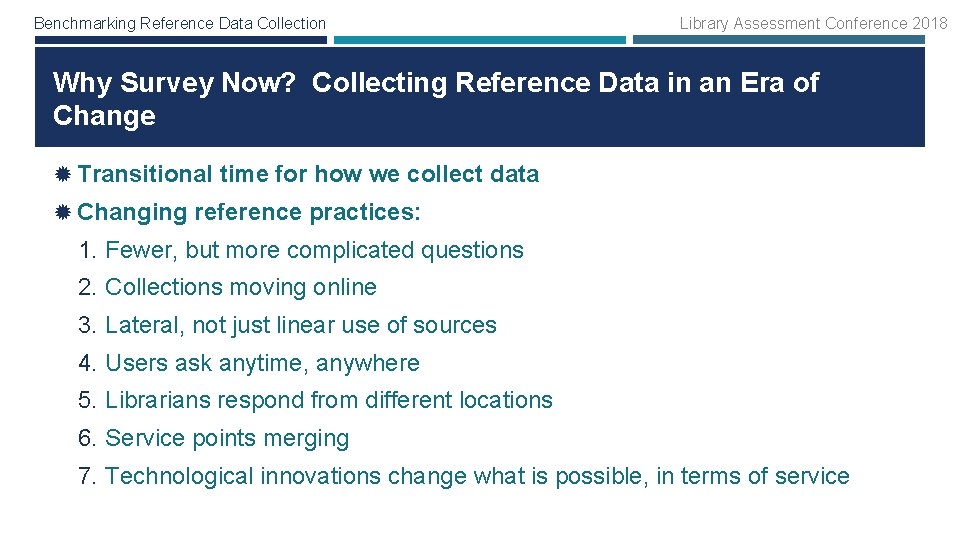 Benchmarking Reference Data Collection Library Assessment Conference 2018 Why Survey Now? Collecting Reference Data