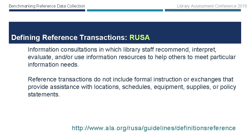 Benchmarking Reference Data Collection Library Assessment Conference 2018 Defining Reference Transactions: RUSA Information consultations