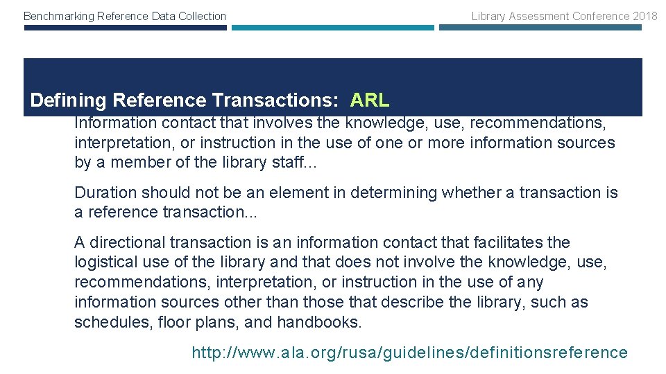 Benchmarking Reference Data Collection Library Assessment Conference 2018 Defining Reference Transactions: ARL Information contact