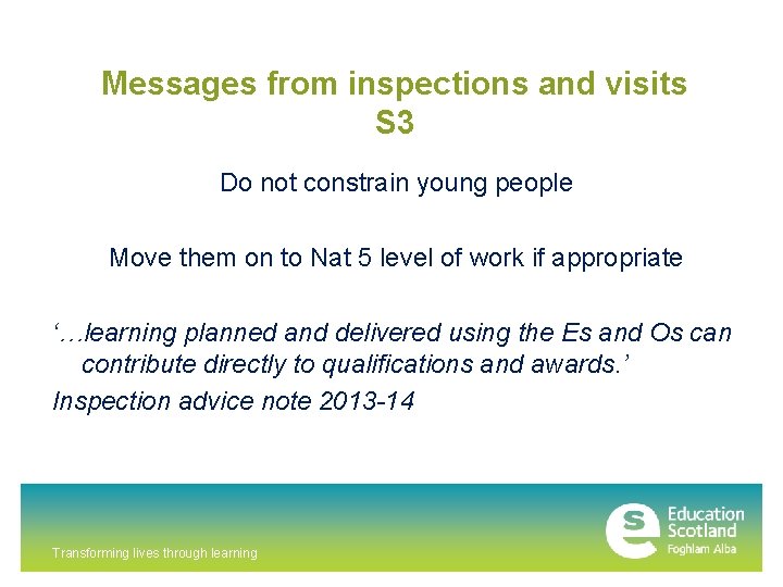 Messages from inspections and visits S 3 Do not constrain young people Move them