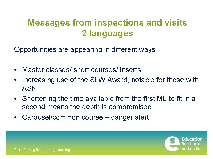 Messages from inspections and visits 2 languages Opportunities are appearing in different ways •