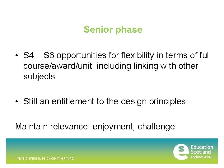 Senior phase • S 4 – S 6 opportunities for flexibility in terms of Senior phase • S 4 – S 6 opportunities for flexibility in terms of