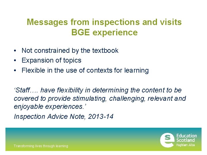 Messages from inspections and visits BGE experience • Not constrained by the textbook •