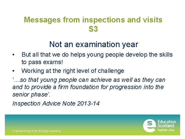 Messages from inspections and visits S 3 Not an examination year • But all