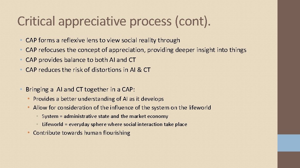 Critical appreciative process (cont). • • CAP forms a reflexive lens to view social