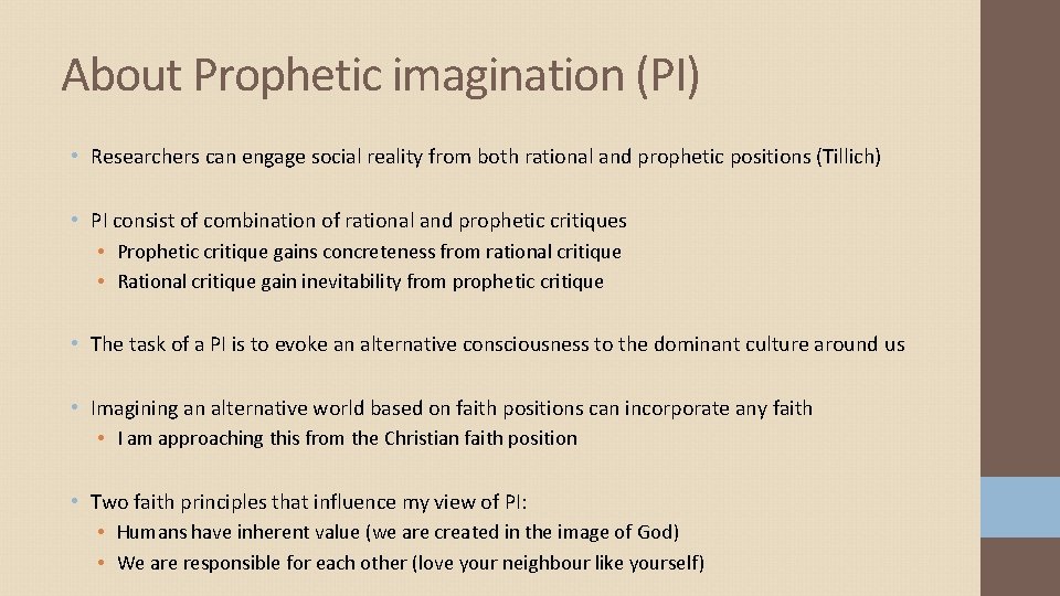 About Prophetic imagination (PI) • Researchers can engage social reality from both rational and