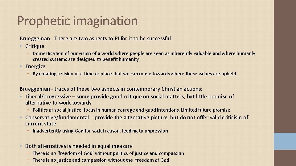 Prophetic imagination Brueggeman -There are two aspects to PI for it to be successful: