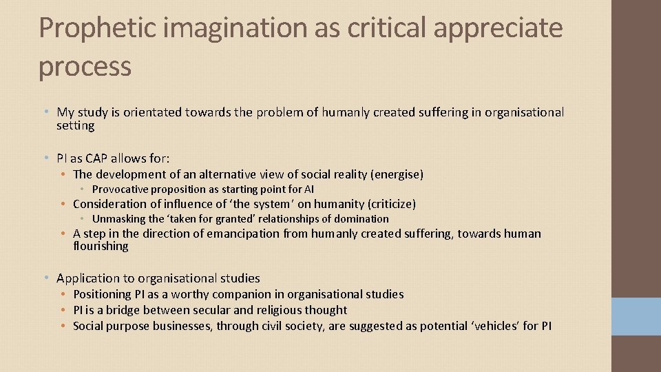 Prophetic imagination as critical appreciate process • My study is orientated towards the problem