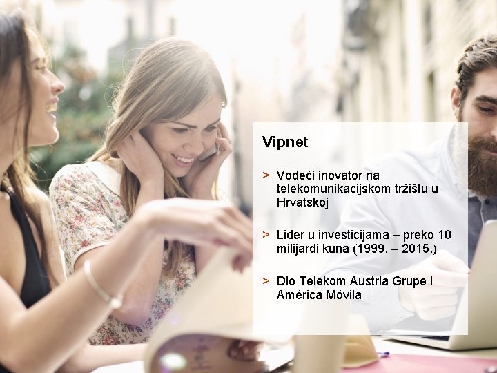 Vipnet > Vodeći inovator na telekomunikacijskom tržištu u Hrvatskoj > Lider u investicijama –
