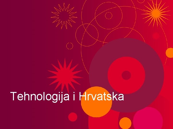Tehnologija i Hrvatska 5 8. 6. 2021. © Vip 