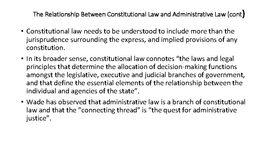 The Relationship Between Constitutional Law and Administrative Law (cont ) • Constitutional law needs