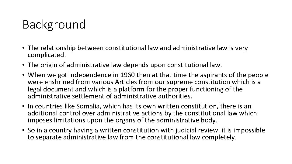 Background • The relationship between constitutional law and administrative law is very complicated. •