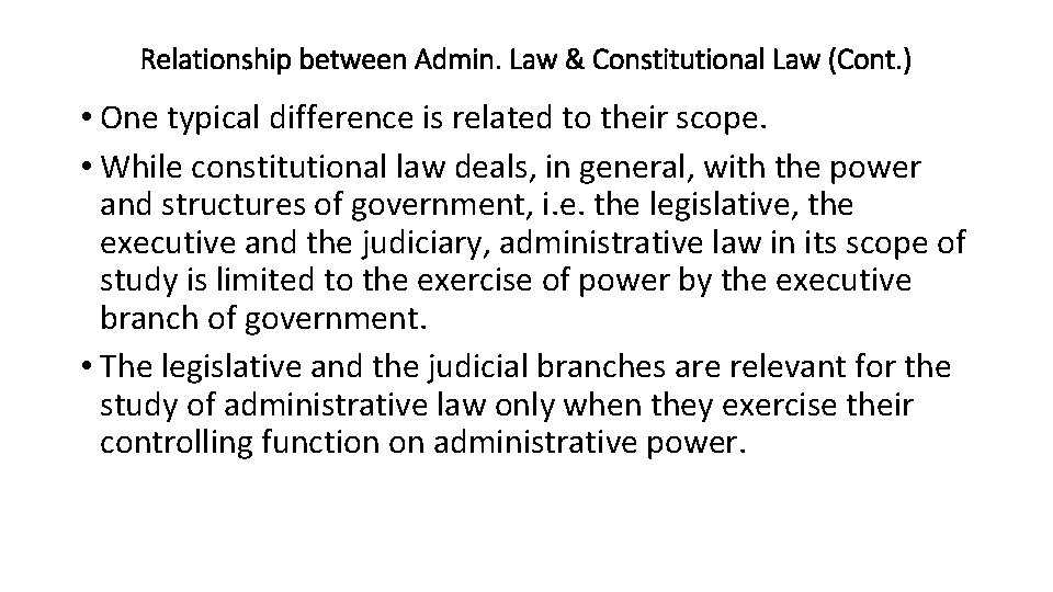 Relationship between Admin. Law & Constitutional Law (Cont. ) • One typical difference is