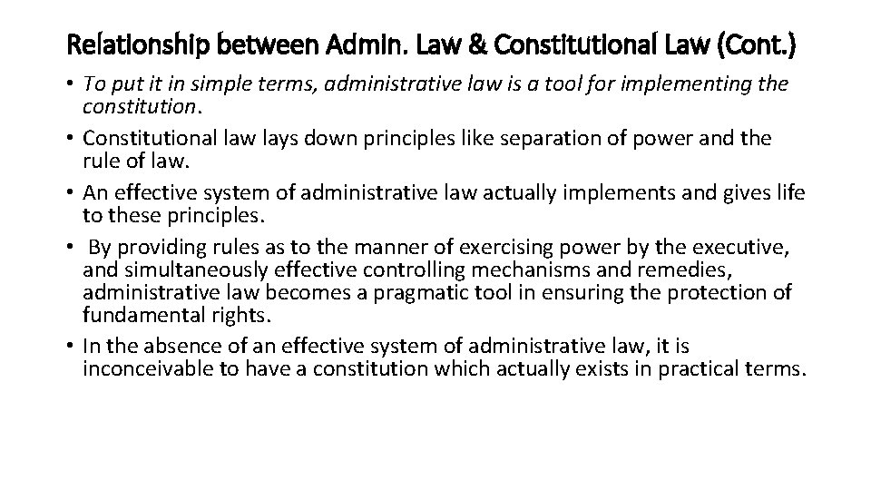 Relationship between Admin. Law & Constitutional Law (Cont. ) • To put it in