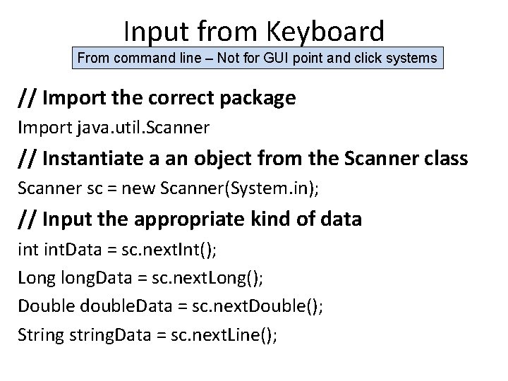 Input from Keyboard From command line – Not for GUI point and click systems