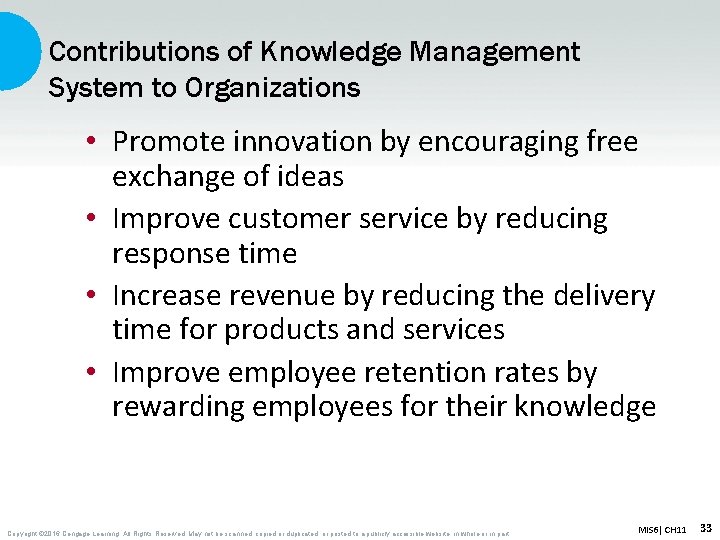 Contributions of Knowledge Management System to Organizations • Promote innovation by encouraging free exchange