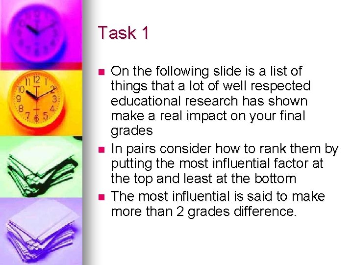 Task 1 n n n On the following slide is a list of things
