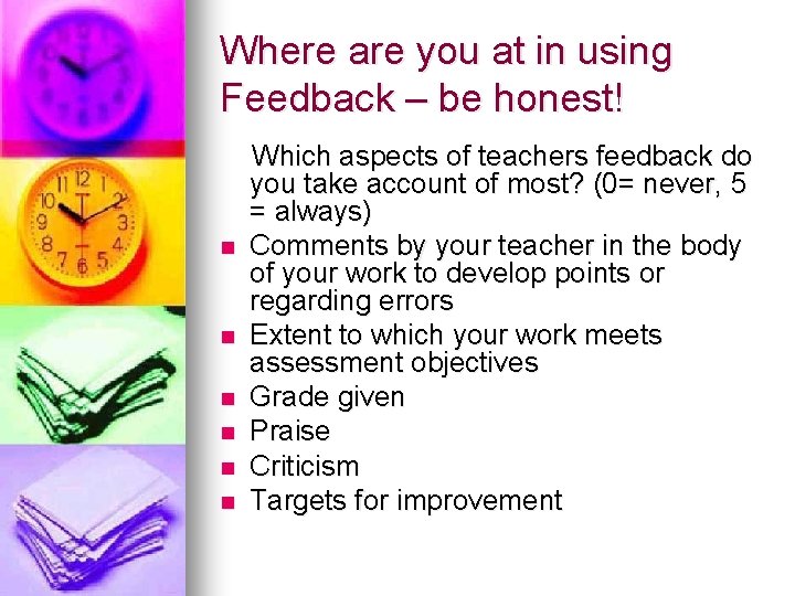 Where are you at in using Feedback – be honest! n n n Which
