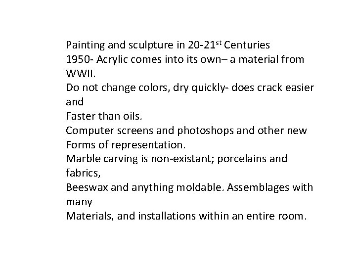 Painting and sculpture in 20 -21 st Centuries 1950 - Acrylic comes into its