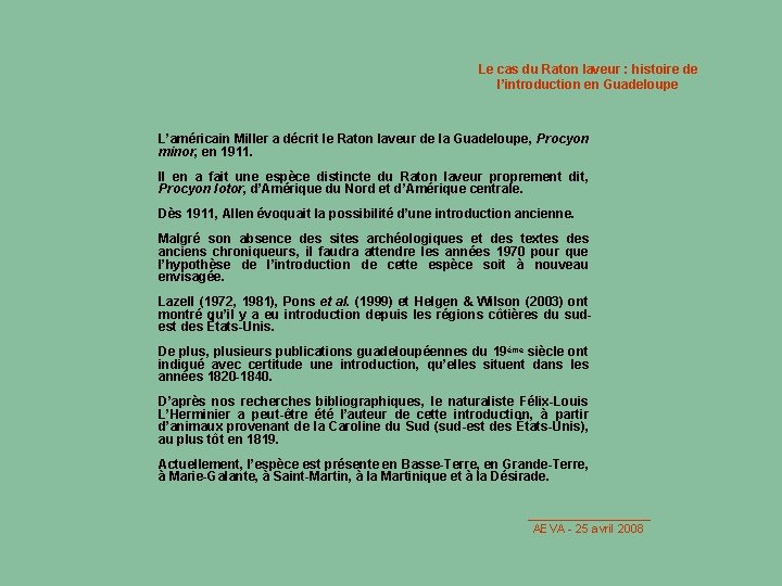 Le cas du Raton laveur : histoire de l’introduction en Guadeloupe L’américain Miller a