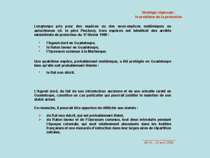 Stratégie régionale : le problème de la protection Longtemps pris pour des espèces ou