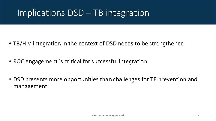 Implications DSD – TB integration • TB/HIV integration in the context of DSD needs