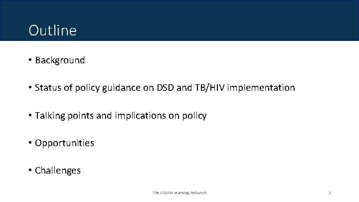 Outline • Background • Status of policy guidance on DSD and TB/HIV implementation •