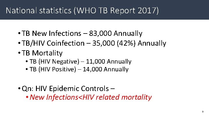 National statistics (WHO TB Report 2017) • TB New Infections – 83, 000 Annually