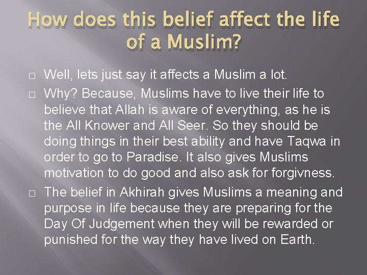 How does this belief affect the life of a Muslim? � � � Well,