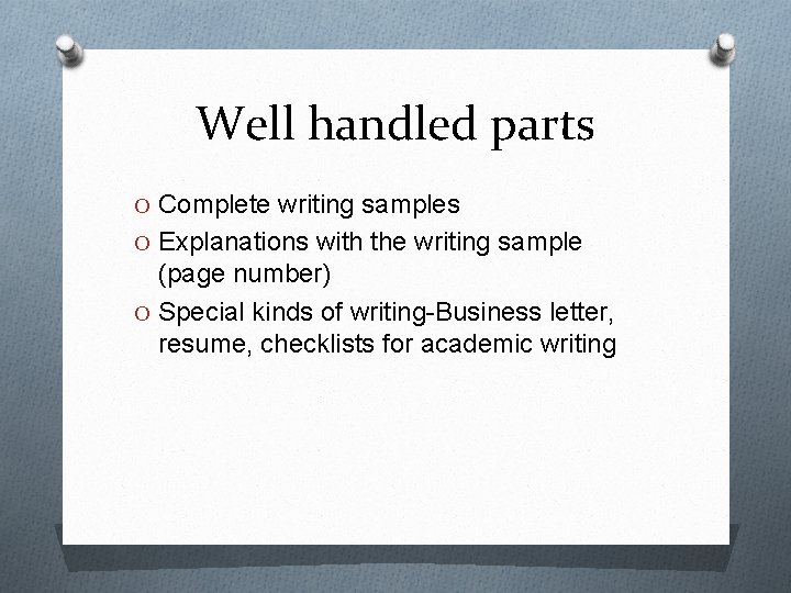 Well handled parts O Complete writing samples O Explanations with the writing sample (page