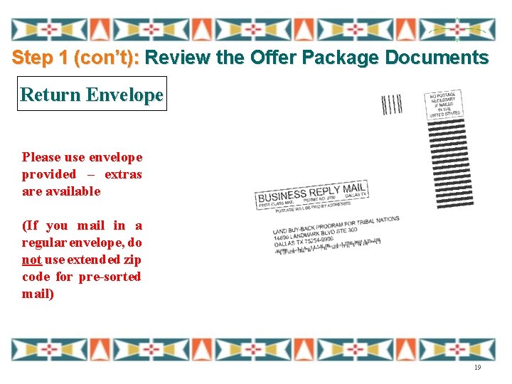 Step 1 (con’t): Review the Offer Package Documents Return Envelope Please use envelope provided