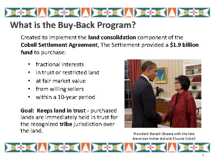 What is the Buy-Back Program? Created to implement the land consolidation component of the