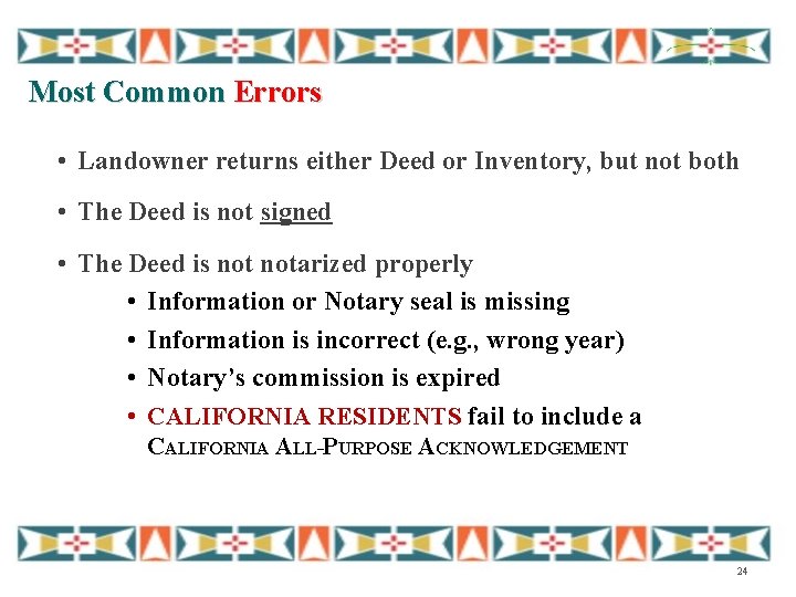 Most Common Errors • Landowner returns either Deed or Inventory, but not both •