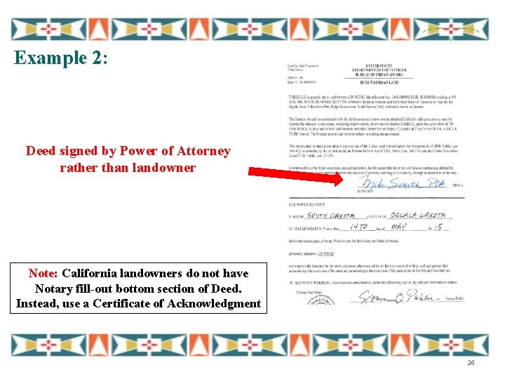 Example 2: Deed signed by Power of Attorney rather than landowner Note: California landowners