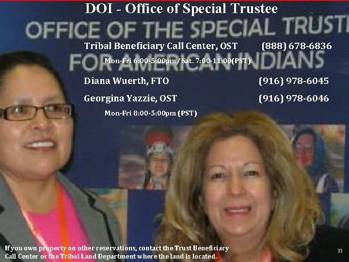 DOI - Office of Special Trustee Tribal Beneficiary Call Center, OST (888) 678 -6836