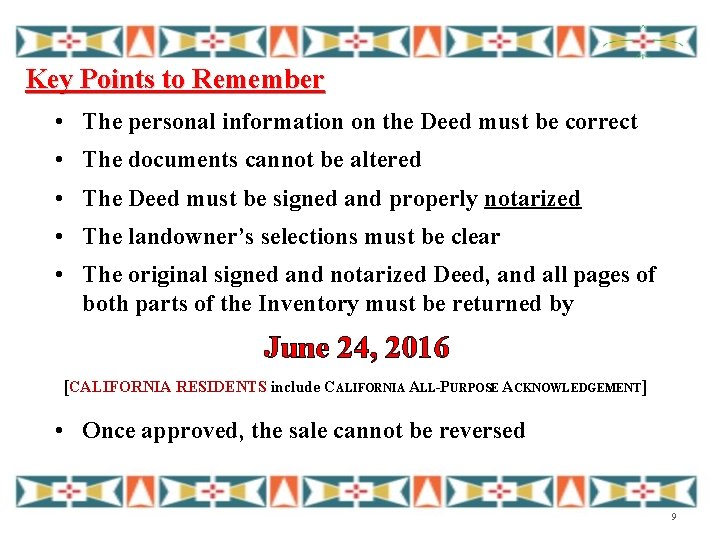 Key Points to Remember • The personal information on the Deed must be correct