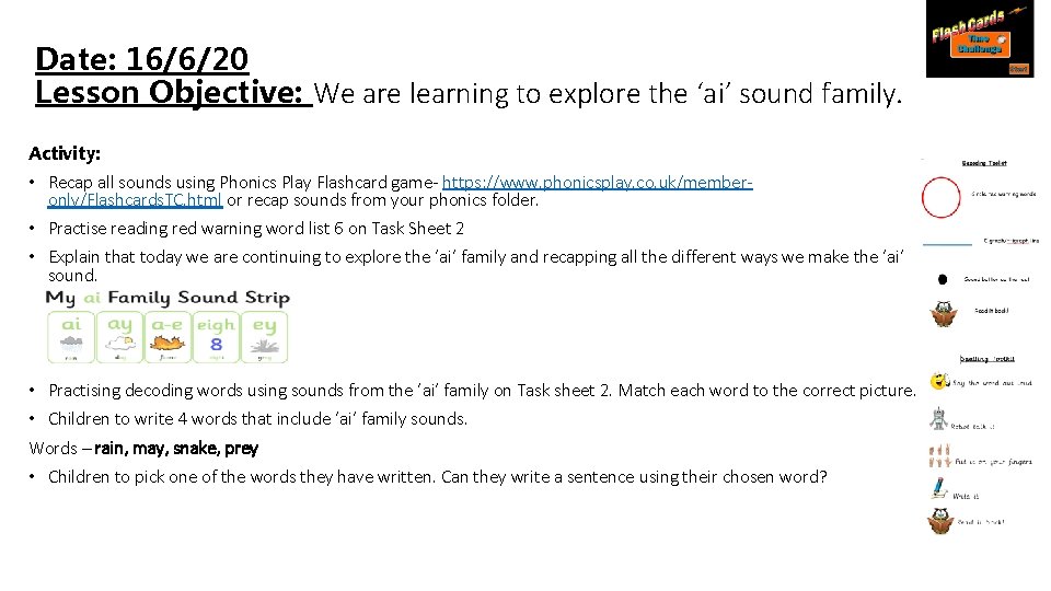 Date: 16/6/20 Lesson Objective: We are learning to explore the ‘ai’ sound family. Activity: