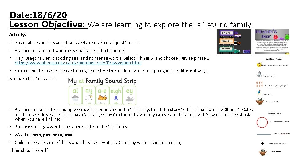 Date: 18/6/20 Lesson Objective: We are learning to explore the ‘ai’ sound family. Activity: