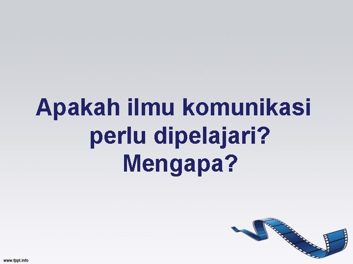 Apakah ilmu komunikasi perlu dipelajari? Mengapa? 