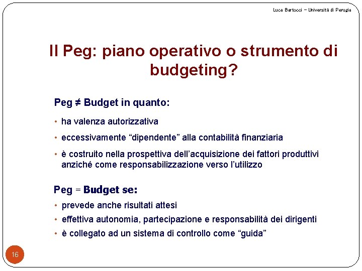 Luca Bartocci – Università di Perugia Il Peg: piano operativo o strumento di budgeting?