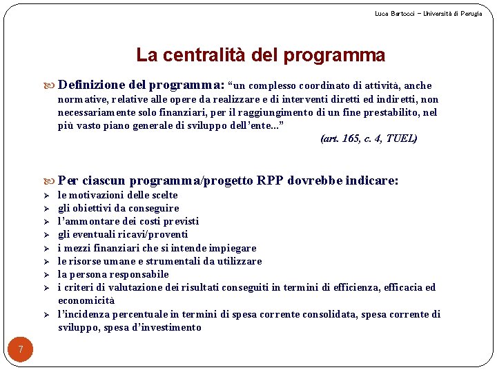 Luca Bartocci – Università di Perugia La centralità del programma Definizione del programma: “un