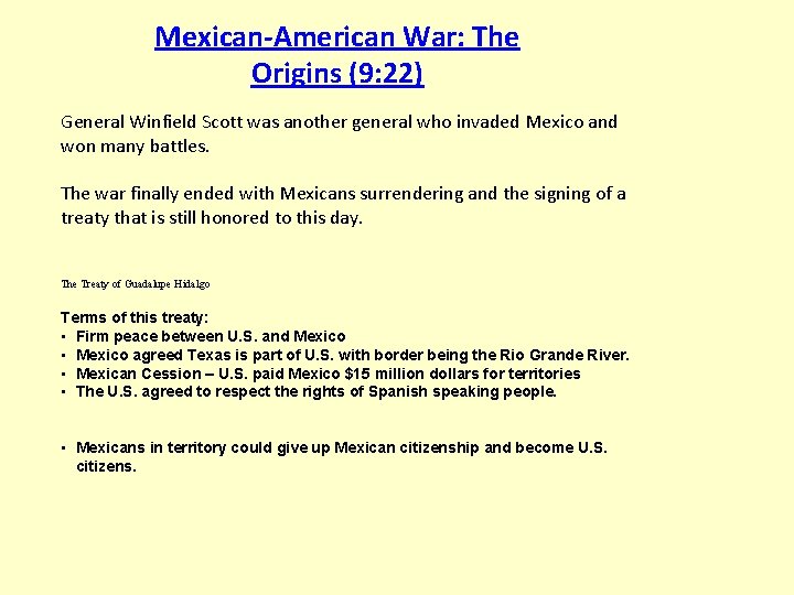 Mexican-American War: The Origins (9: 22) General Winfield Scott was another general who invaded
