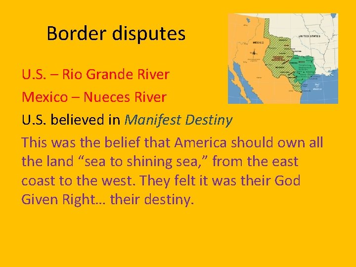 Border disputes U. S. – Rio Grande River Mexico – Nueces River U. S.