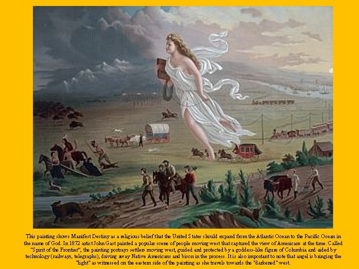 This painting shows Manifest Destiny as a religious belief that the United States should